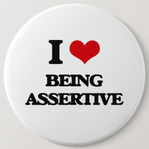 I Love Being Assertive 6 Cm Round Badge