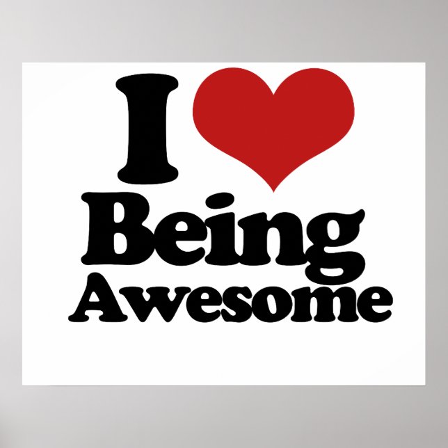 I Love Being Awesome Poster (Front)
