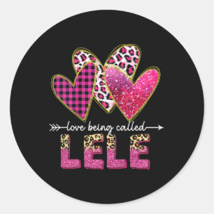 I Love Being Called Lele Grandma Valentine Mothers Classic Round Sticker