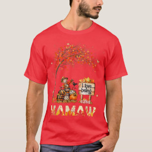 I Love Being Called Mamaw Farmer Fall Leaves Autum T-Shirt