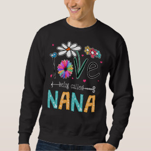 I Love Being Called Nana Daisy Sunflower Mother's Sweatshirt