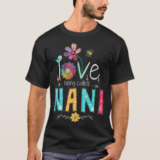 I Love Being Called NANI Mimi Grandma Mothers T-Shirt