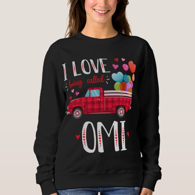 I Love Being Called Omi Valentine's Day Truck Red  Sweatshirt (Front)
