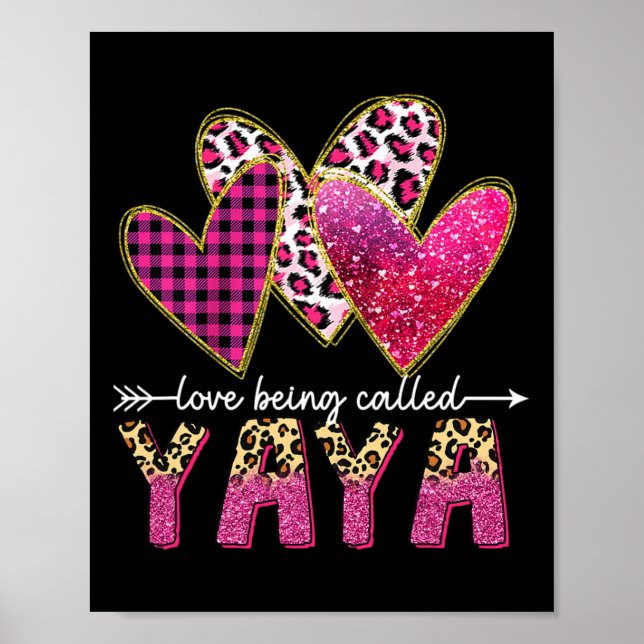 I Love Being Called Yaya Grandma Valentine Mothers Poster (Front)