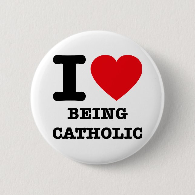 I Love Being Catholic 6 Cm Round Badge (Front)