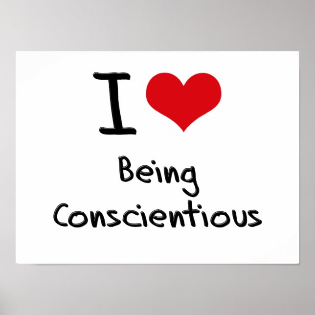 I love Being Conscientious Poster (Front)