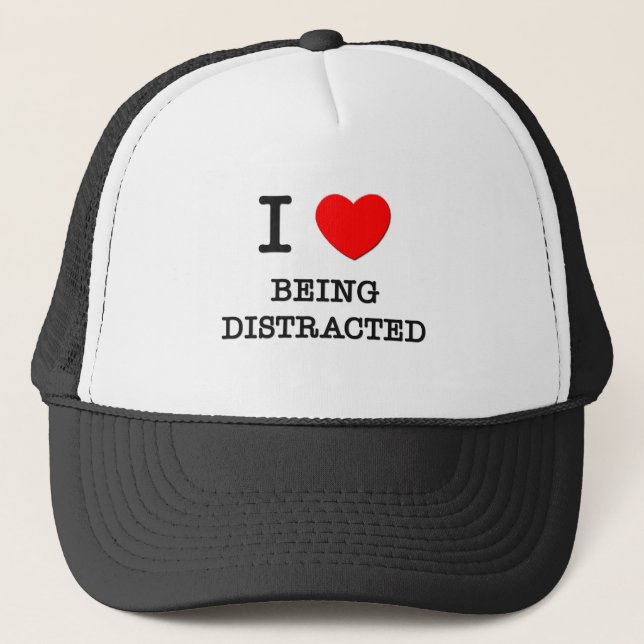 I Love Being Distracted Trucker Hat (Front)