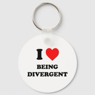 I Love Being Divergent Key Ring