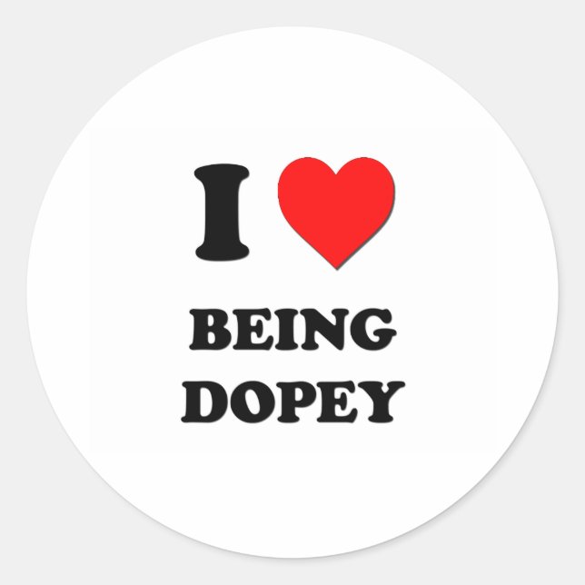 I Love Being Dopey Classic Round Sticker (Front)