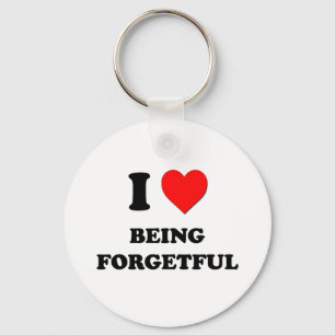 I Love Being Forgetful Key Ring