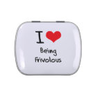 I Love Being Frivolous