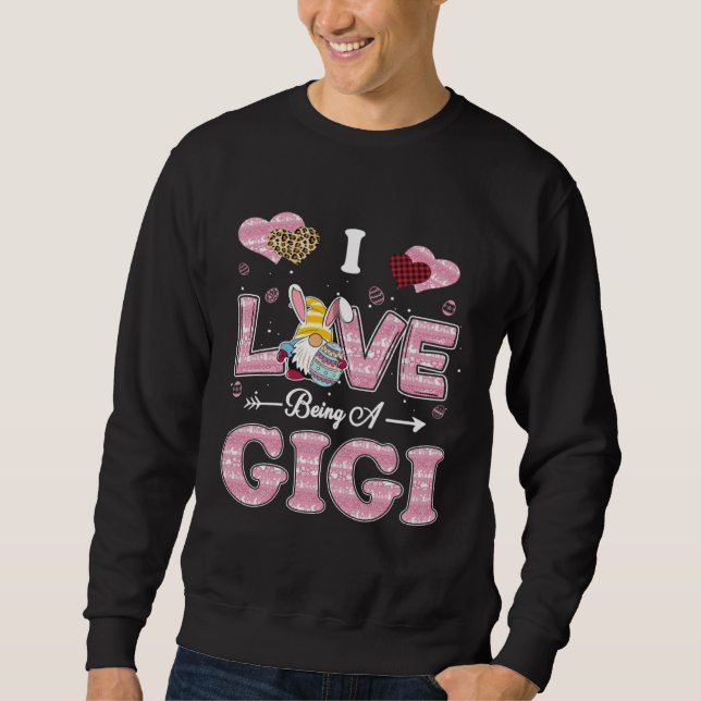 I Love Being Gigi Easter Gnome Family Matching Sweatshirt (Front)