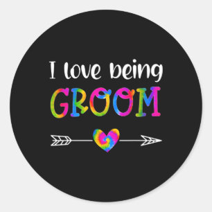 I Love Being Groom Proud Groom Tie Dye Couples Wed Classic Round Sticker