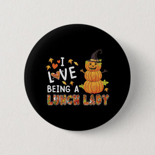 I Love Being Lunch Lady Halloween Pumpkin Costume 6 Cm Round Badge