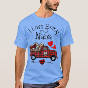 I Love Being Nana Valentine Red plaid buffalo truc T-Shirt