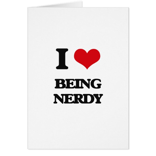 I Love Being Nerdy (Front)
