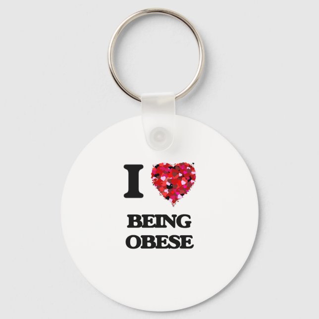 I Love Being Obese Key Ring (Front)