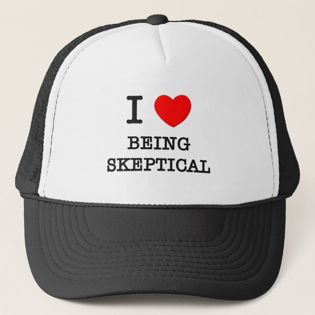 I Love Being Sceptical Trucker Hat (Front)