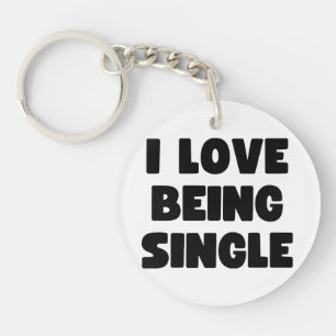 I love being single key ring