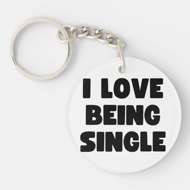I love being single key ring (Front)
