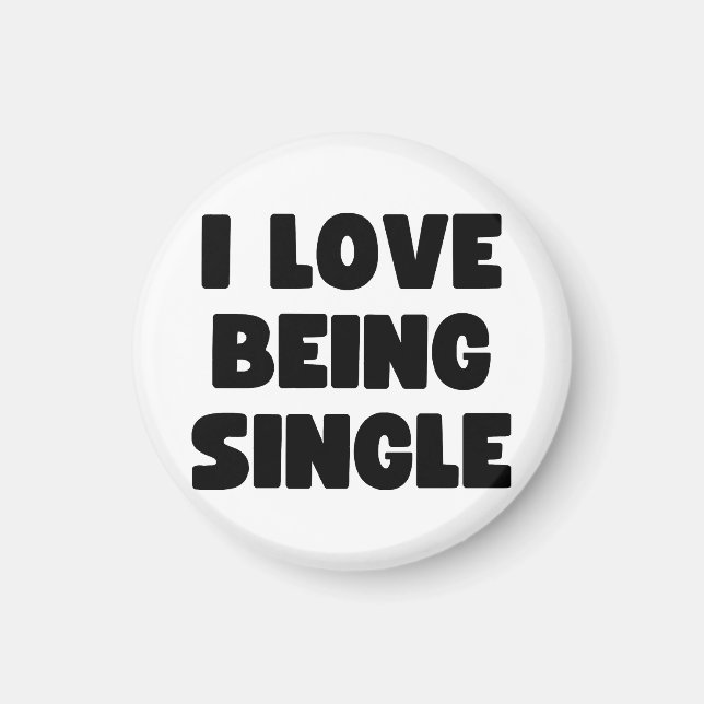 I love being single magnet (Front)