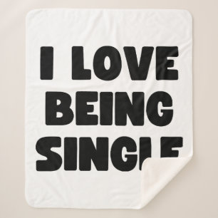 I love being single sherpa blanket