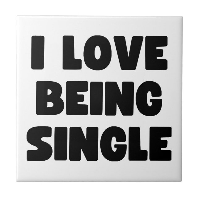 I love being single tile (Front)