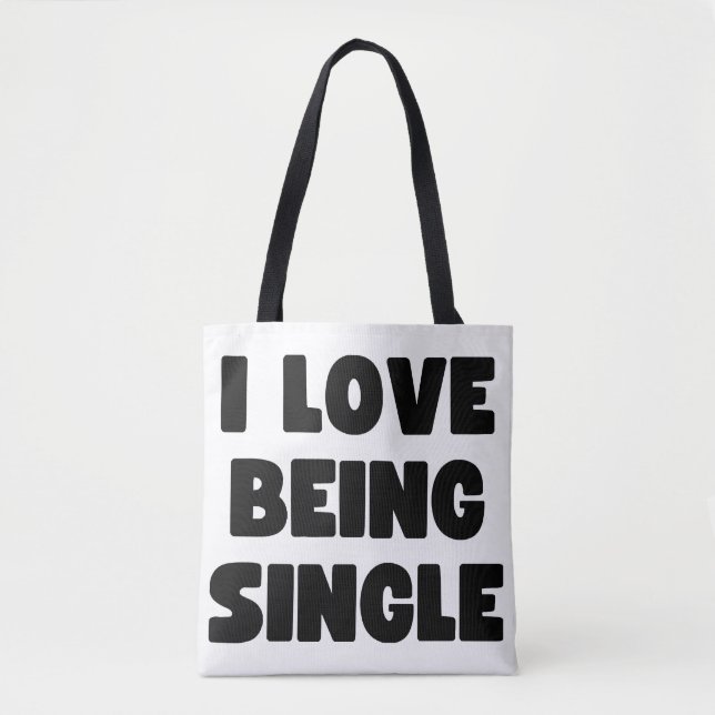 I love being single tote bag (Front)