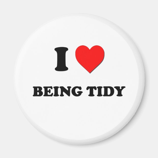 I love Being Tidy Magnet (Front)