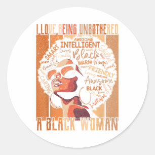 I Love Being Unbothered Black Woman Magic Melanin Classic Round Sticker