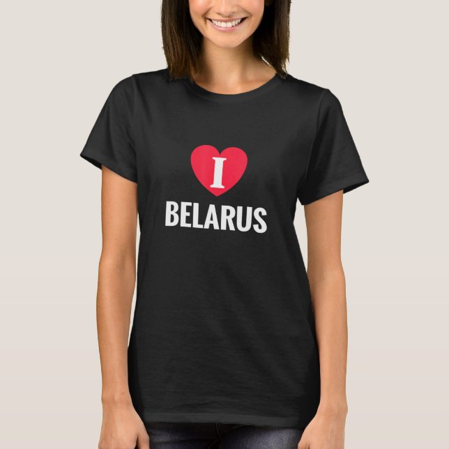 I Love Belarus Patriotic Home Country Travel T-Shirt (Front)