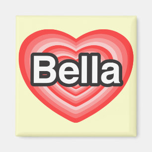 I love Bella. I love you Bella. Heart Magnet