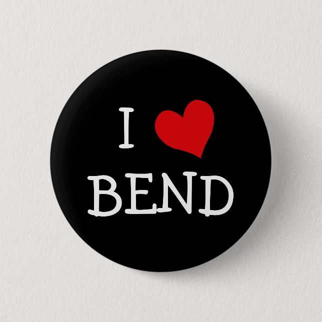 I Love Bend 6 Cm Round Badge (Front)