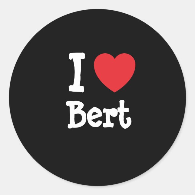 I love Bert heart custom personalised Classic Round Sticker (Front)