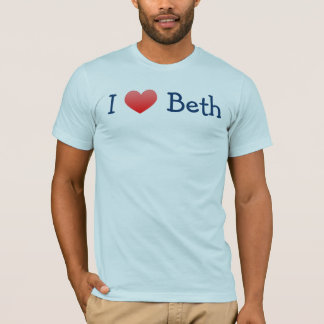 I LOVE BETH T-Shirt