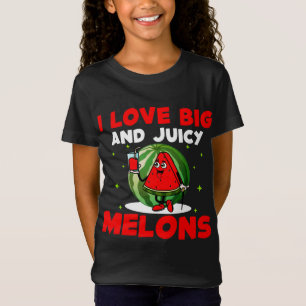 I Love Big And Juicy Melons Funny Vegetable Waterm T-Shirt
