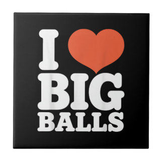 I Love Big Balls, Hetero Women Gay Men Lovers Ball Tile