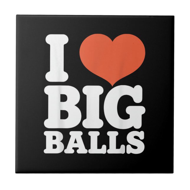 I Love Big Balls, Hetero Women Gay Men Lovers Ball Tile (Front)