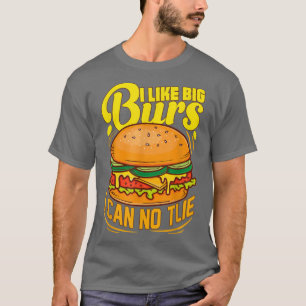 I Love Big Burs I Can Not Lie Funny Hamburger Hamb T-Shirt