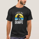 I Love Big Dumps Snow Vintage Sunset Snowboarding  T-Shirt<br><div class="desc">I Love Big Dumps Snow Vintage Sunset Snowboarding Lover.</div>
