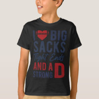 I Love Big Sacks Tight Ends And A Strong D Funny F