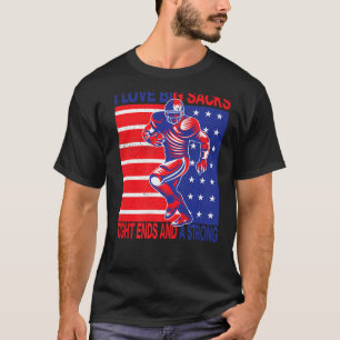 I Love Big Sacks Tight Ends And A Strong D Usa Fla T-Shirt