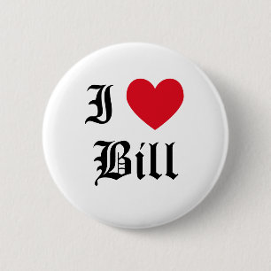 I Love Bill 6 Cm Round Badge