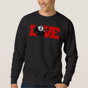 I love billiards 8 ball Pool Player Carom English  Sweatshirt