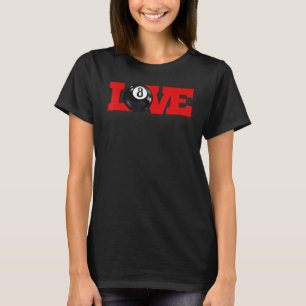 I love billiards 8 ball Pool Player Carom English  T-Shirt
