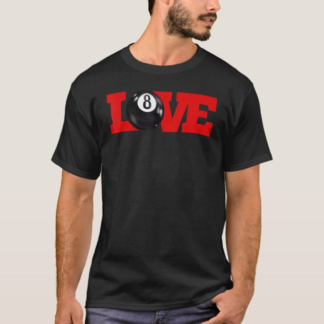 I love billiards 8 ball Pool Player Carom English  T-Shirt (Front)