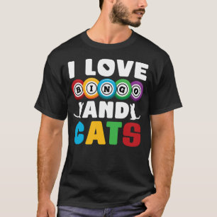 I Love Bingo And Cats Animal Pet Owner Bingo Playe T-Shirt