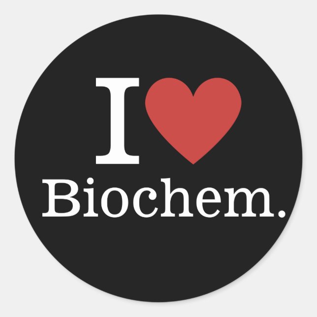 I ❤️ Love Biochem. for Students/Faculty Classic Round Sticker (Front)