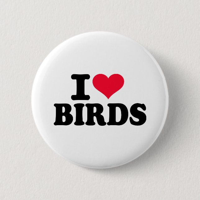 I love birds 6 cm round badge (Front)