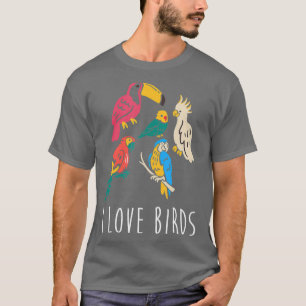 I Love Birds Parrot Cockatiel Jungle Tropical T-Shirt
